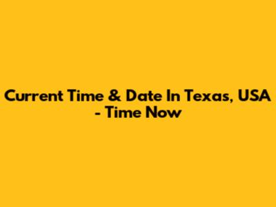 Current Time & Date In Texas, USA - Time Now