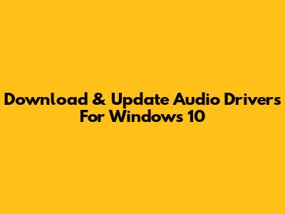 Download & Update Audio Drivers For Windows 10