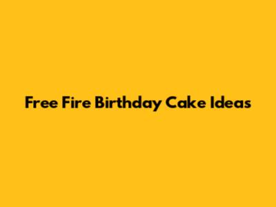Free Fire Birthday Cake Ideas