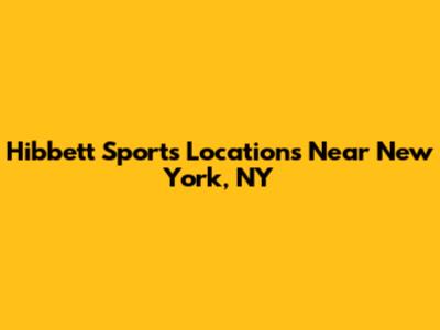 Hibbett Sports Locations Near New York, NY