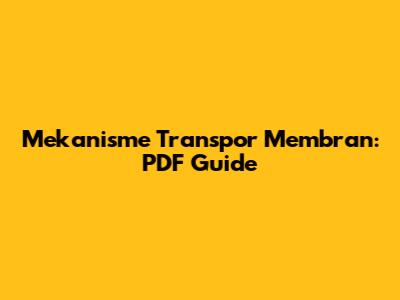 Mekanisme Transpor Membran: PDF Guide