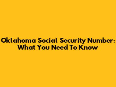 Oklahoma Social Security Number: What You Need To Know