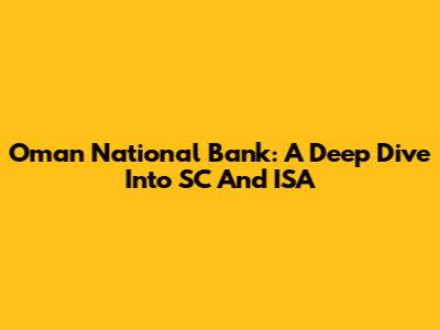 Oman National Bank: A Deep Dive Into SC And ISA